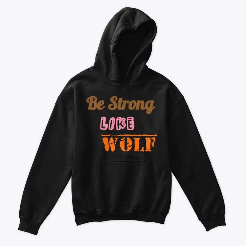 Be strong Like Wolf