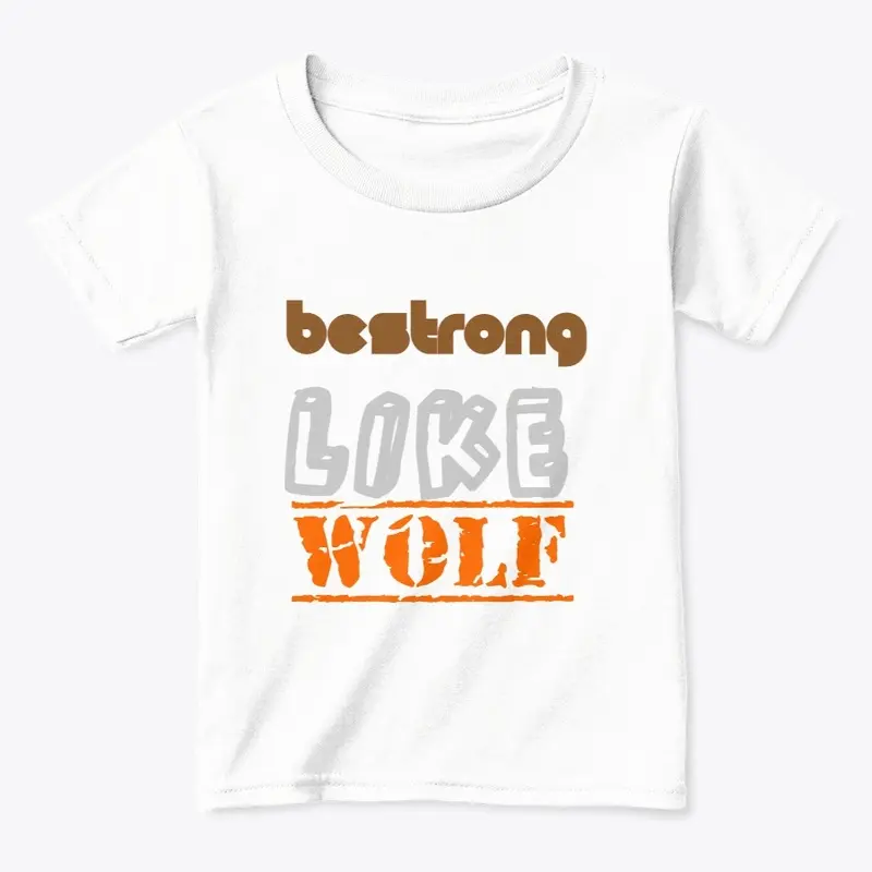 Be strong Like Wolf